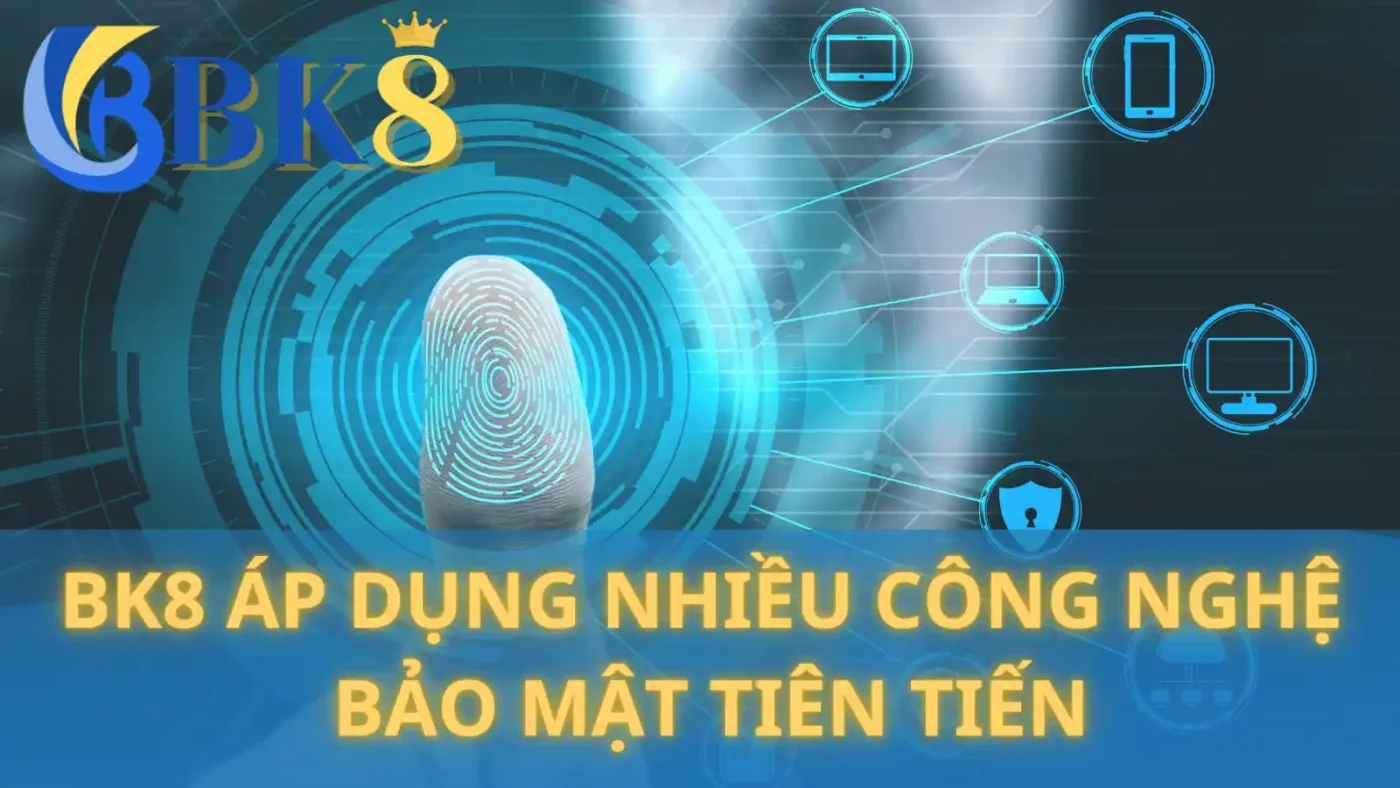 BK8 sử dụng nhiều công nghệ bảo mật tiên tiến