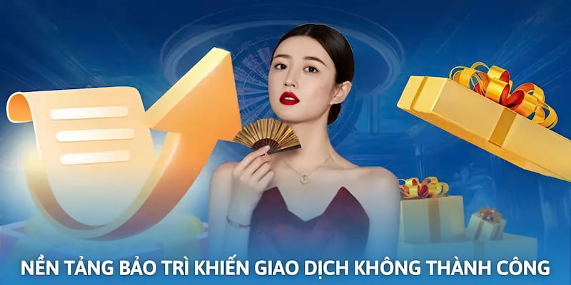 Nền tảng bảo trì khiến giao dịch không thành công