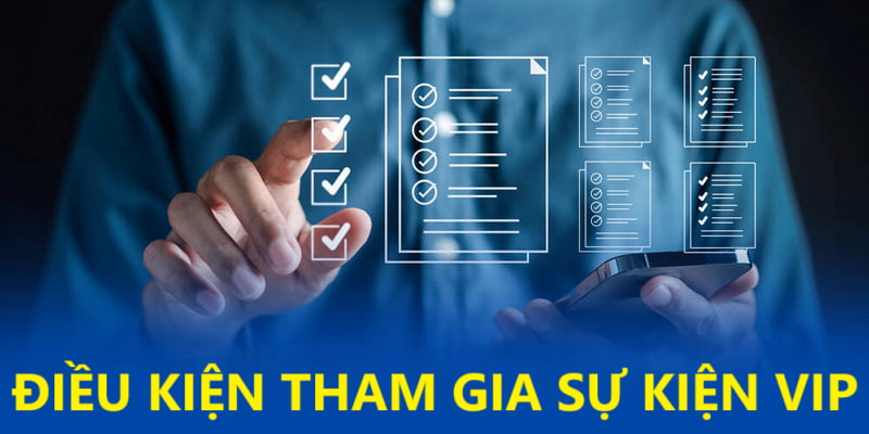 Điều kiện tham gia sự kiện ưu đãi cấp VIP BK8