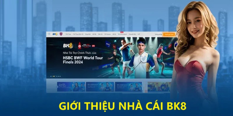 Thương hiệu giải trí BK8 mang đến sân chơi bổ ích