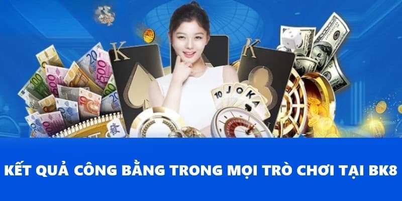 Thực hư về lừa đảo tại BK8 đối với tinh minh bạch trong game