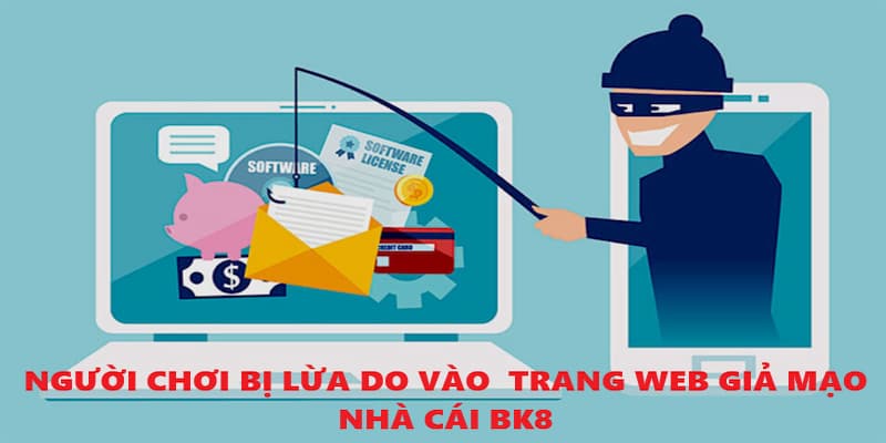 Người chơi bị lừa tại các web giả mạo BK8