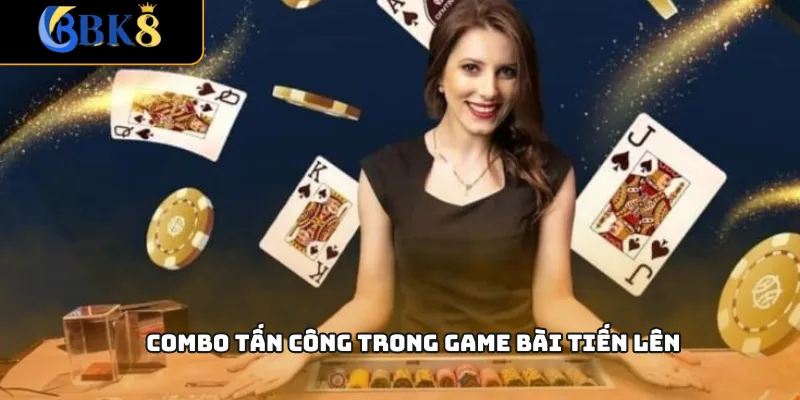Combo tấn công trong game bài Tiến lên