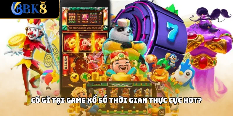 Có gì tại game xổ số thời gian thực cực hot?